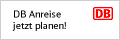 DB Anreise jetzt planen!